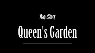 Queens Garden - MapleStory @uclagme