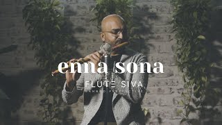 Video thumbnail of "Enna Sona | OK Jaanu |  Flute Cover by Flute Siva | AR Rahman | Arijit Singh"