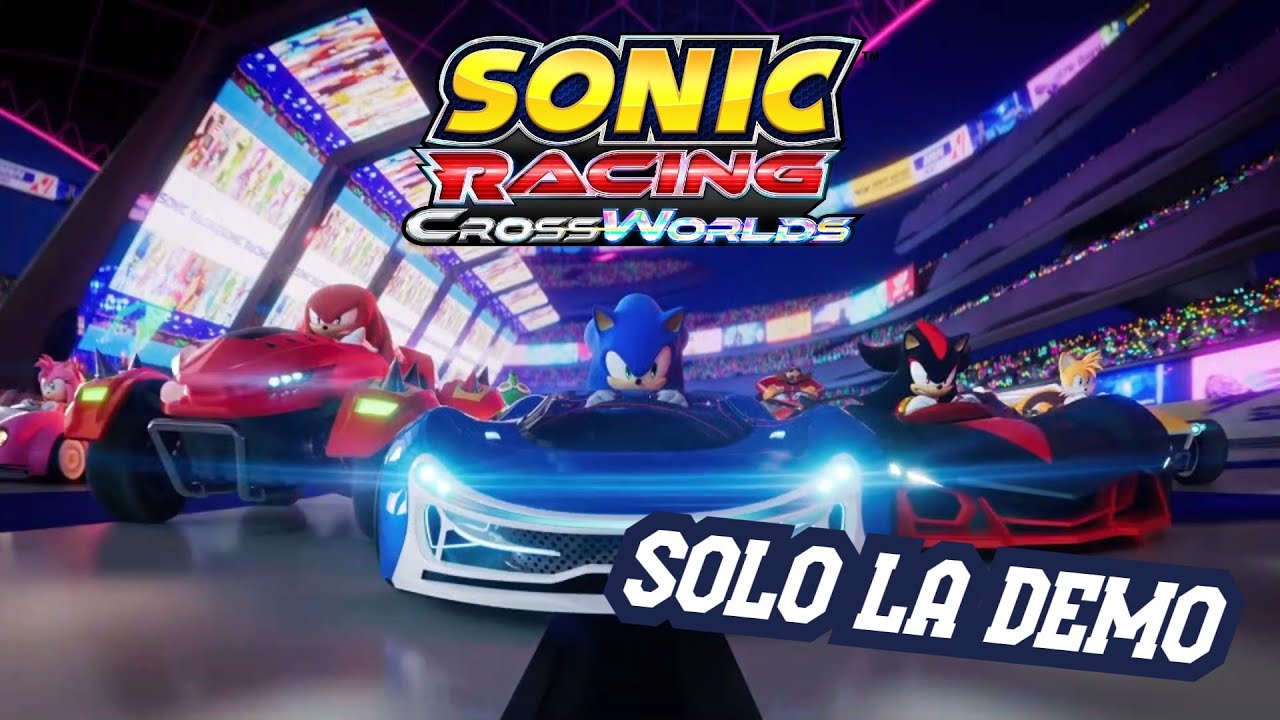 Sonic Racing: CrossWorlds | Pero solo la DEMO porque no me alcanza 👻