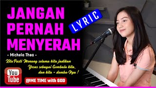 Jangan Pernah Menyerah - LIRIK | Michela Thea | Lagu Rohani