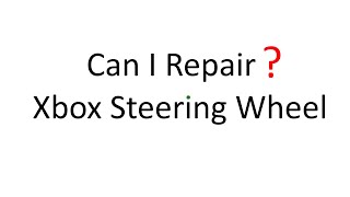 Can I Repair? Xbox RACING WHEEL That Doesn't Turn Reparatur Des Thrustmaster 458 Ferrari Racing Wheel