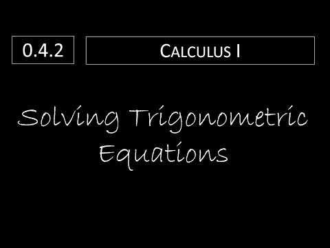 Calculus I - 0.4.2 Solving Trigonometric Equations