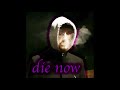 Lil Happy Lil Sad - Die Now (Official Audio)