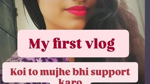 my first vlog||❤ my first video on youtube| #vlog #firstvlog #viral #dailyvlog #vlogger #