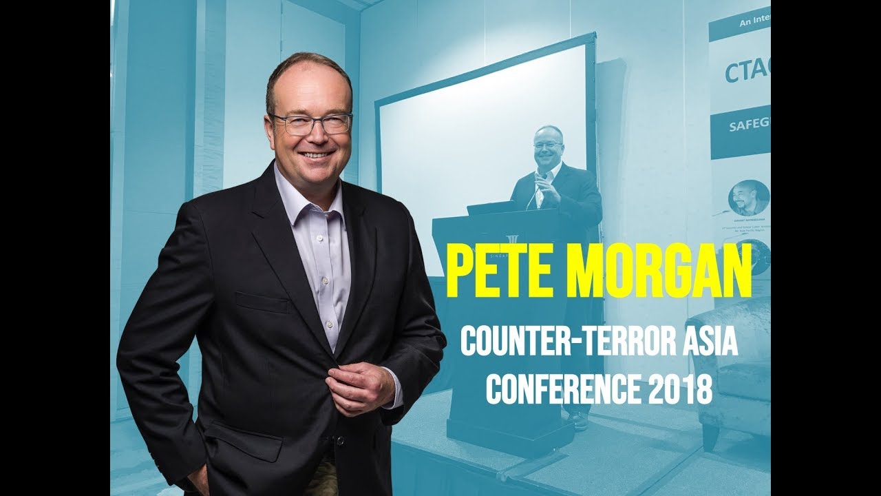 Pete Morgan Opening Address at the Counter-Terror Asia Conference (CTAC) 2018
