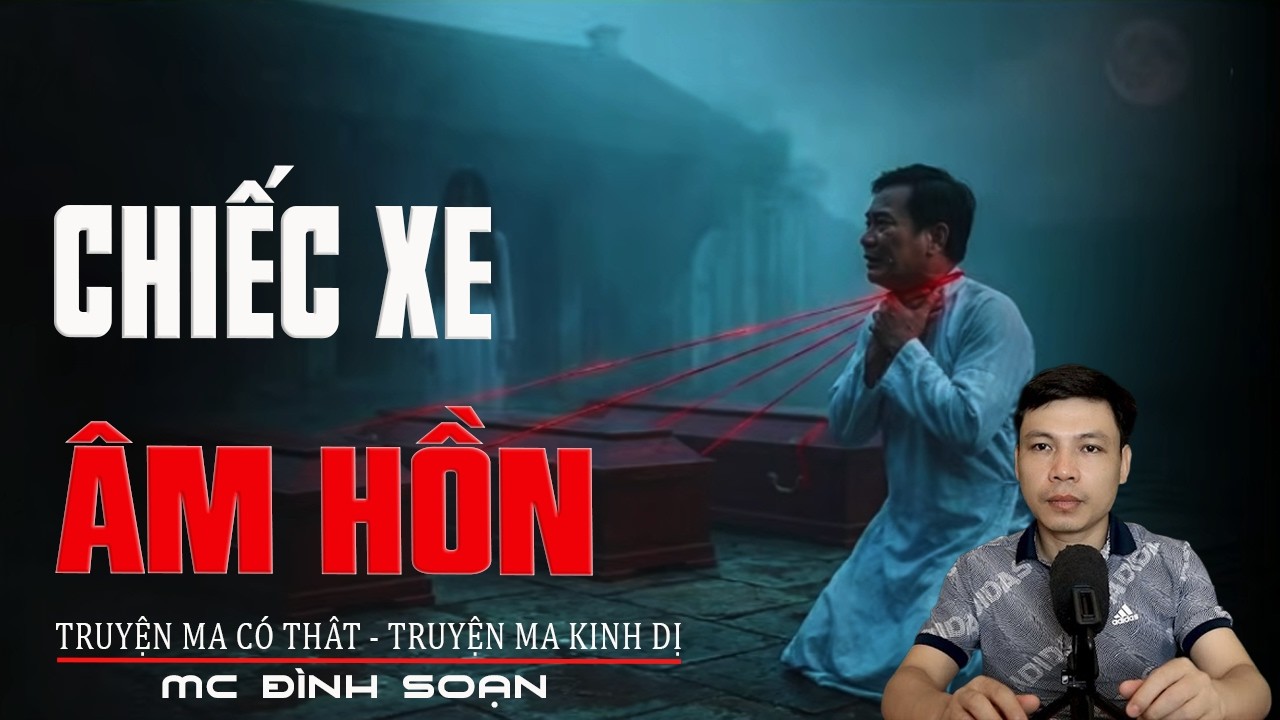 CHIẾC XE ÂM HỒN - Giấu Xác Phi Tang | Truyện Ma Tâm Linh | Truyện Ma Kinh Dị