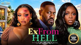 EX FROM HELL (UCHE MONTANA DEYEMI BOLAJI OGUNMOLA) - Nigerian Movies 2026 Latest Full Movies