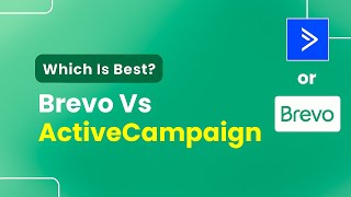 Brevo vs Activecampaign Which is Best (Step By Step)
