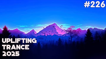 🔊 Uplifting Trance Mix 2025 🔹 November 🔹 Episode #226