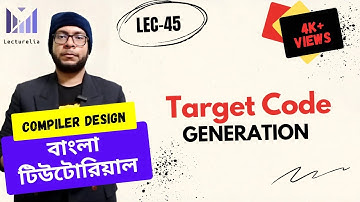 (Lec-45) Target Code Generation | কম্পাইলার ডিজাইন বাংলা টিউটোরিয়াল