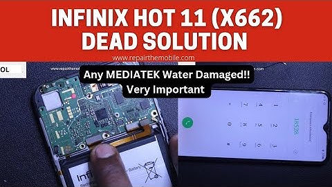 Infinix Hot 11 (X662) Dead After Water Damaged,  Solution
