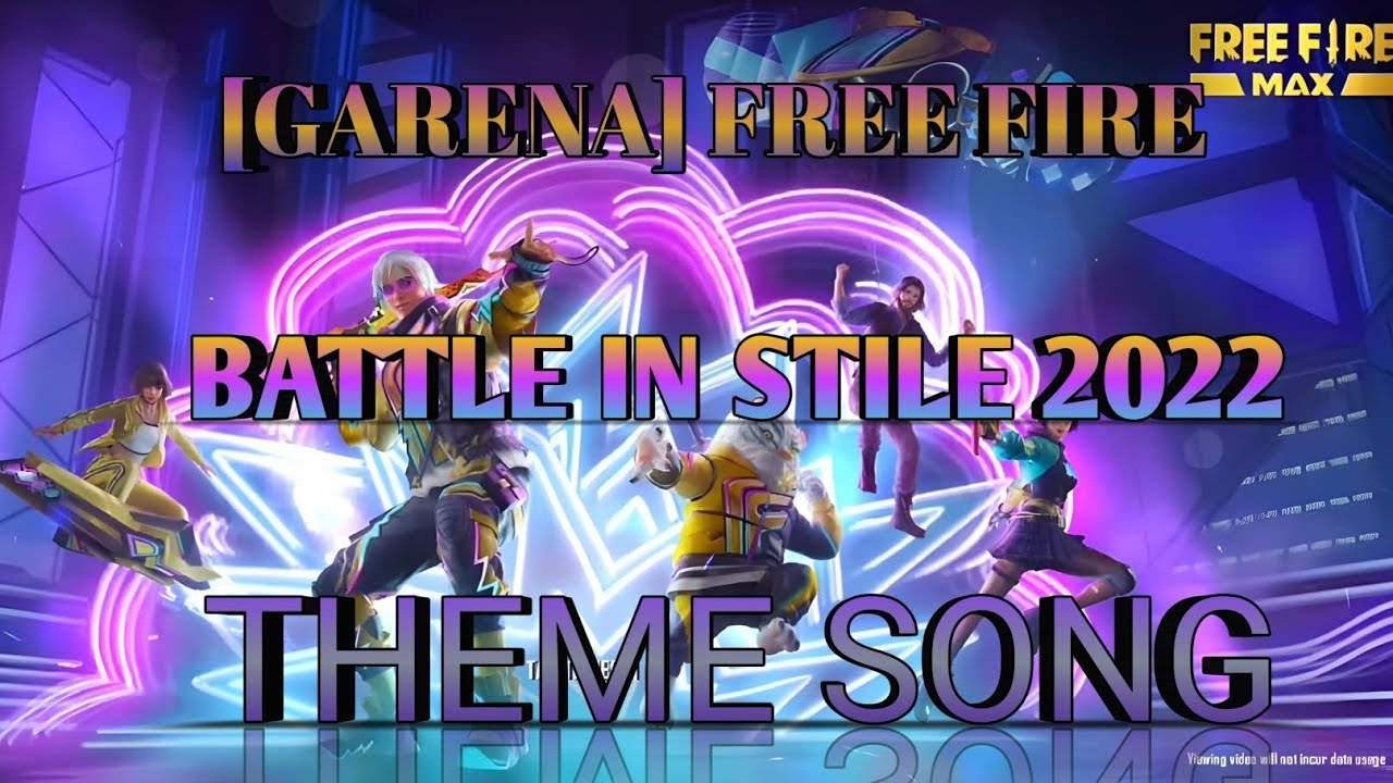 [GARENA] FREE FIRE BATTLE IN STYLE 2022 THEME SONG