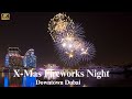 Dubai X-mas Fireworks Night Street Tour 25th Dec 2024.