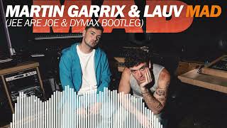 Martin Garrix & Lauv - MAD (Jee Are Joe & DYMAX Bootleg)