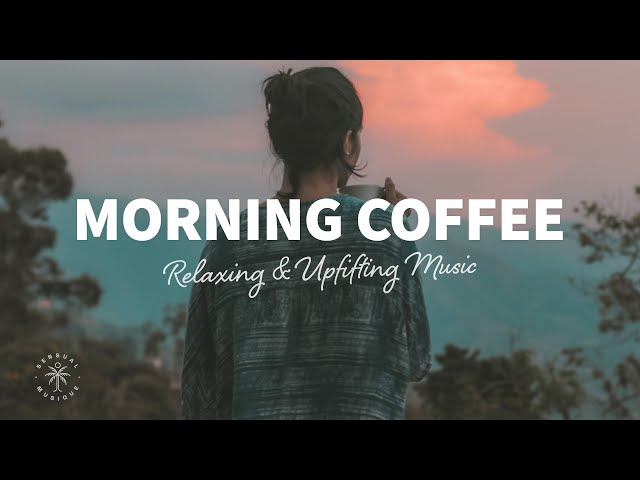 Morning Coffee ☕ Happy Music to Start Your Day - Relaxing Chillout House | The Good Life No.18 class=