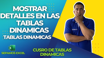 Como Mostrar Detalles en las Tablas Dinamicas Avanzadas en Excel Cap 39 #sepamosexceltablasdinamicas