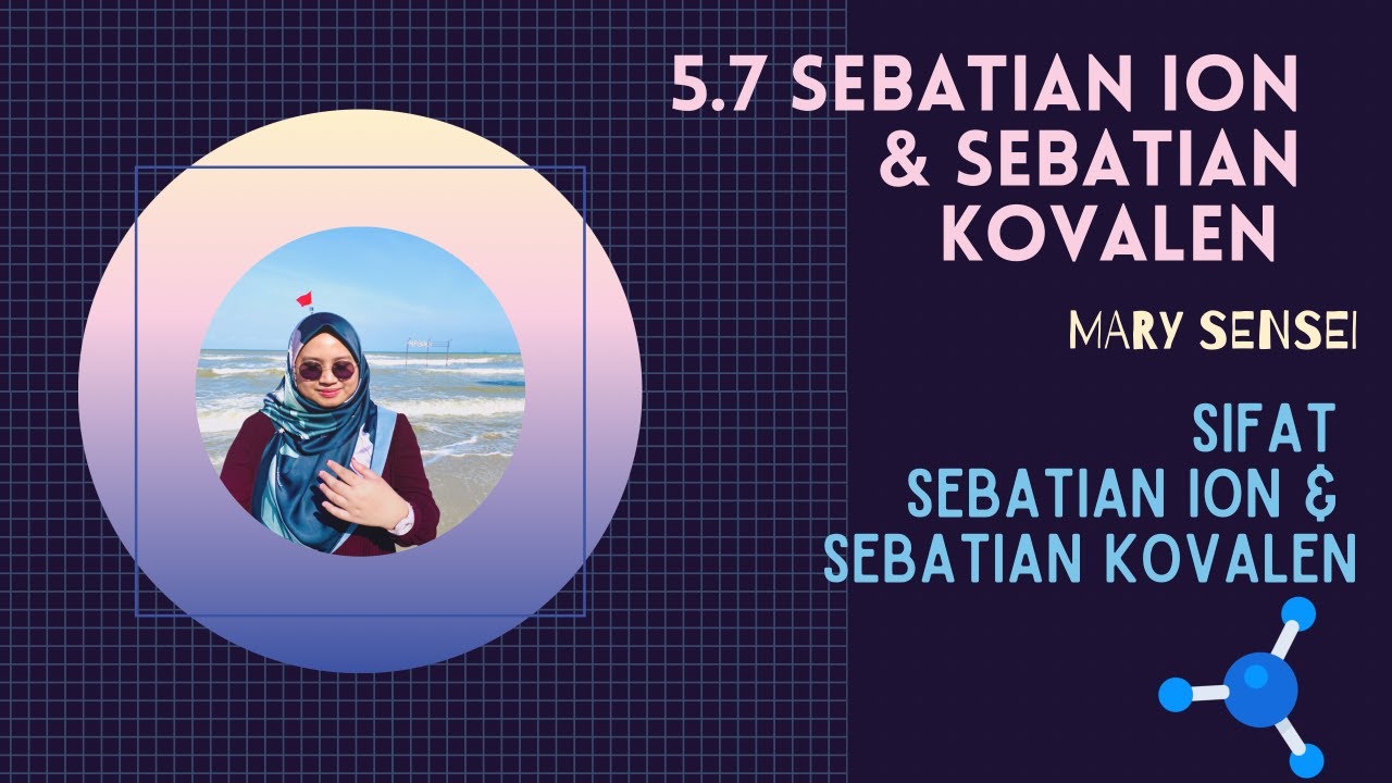 5.7 SEBATIAN ION & SEBATIAN KOVALEN (PERBANDINGAN SIFAT)