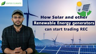 How Solar And Other Renewable Energy Generators Can Start Trading Rec Enterclimate