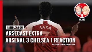 Arsenal 3 Chelsea 1 Reaction | Arsecast Extra