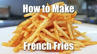 How to Make French Fries Just Like McDonalds