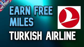 How To Earn Free Miles In Turkish Airline