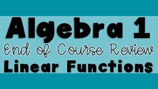 Algebra 1 EOC Review Linear Functions