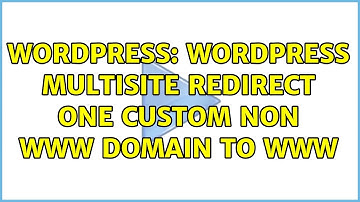 Wordpress: WordPress multisite redirect one custom non www domain to www