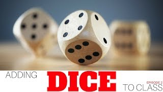 Adding Dice in the Gamified Classroom - Episode #2