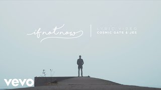Cosmic Gate JES If Not Now Cosmic Gate JES If Not Now