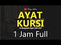 Ayat Kursi Al Baqarah Ayat 255 257 1 Jam Full Non Stop Ayat Kursi Al Baqarah Ayat 255 257 1 Jam Full Non Stop