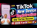 Tiktok New Device Registration 2026। Purane Tiktok ko Kaise Recover Kare। How to Recover old Tiktok।