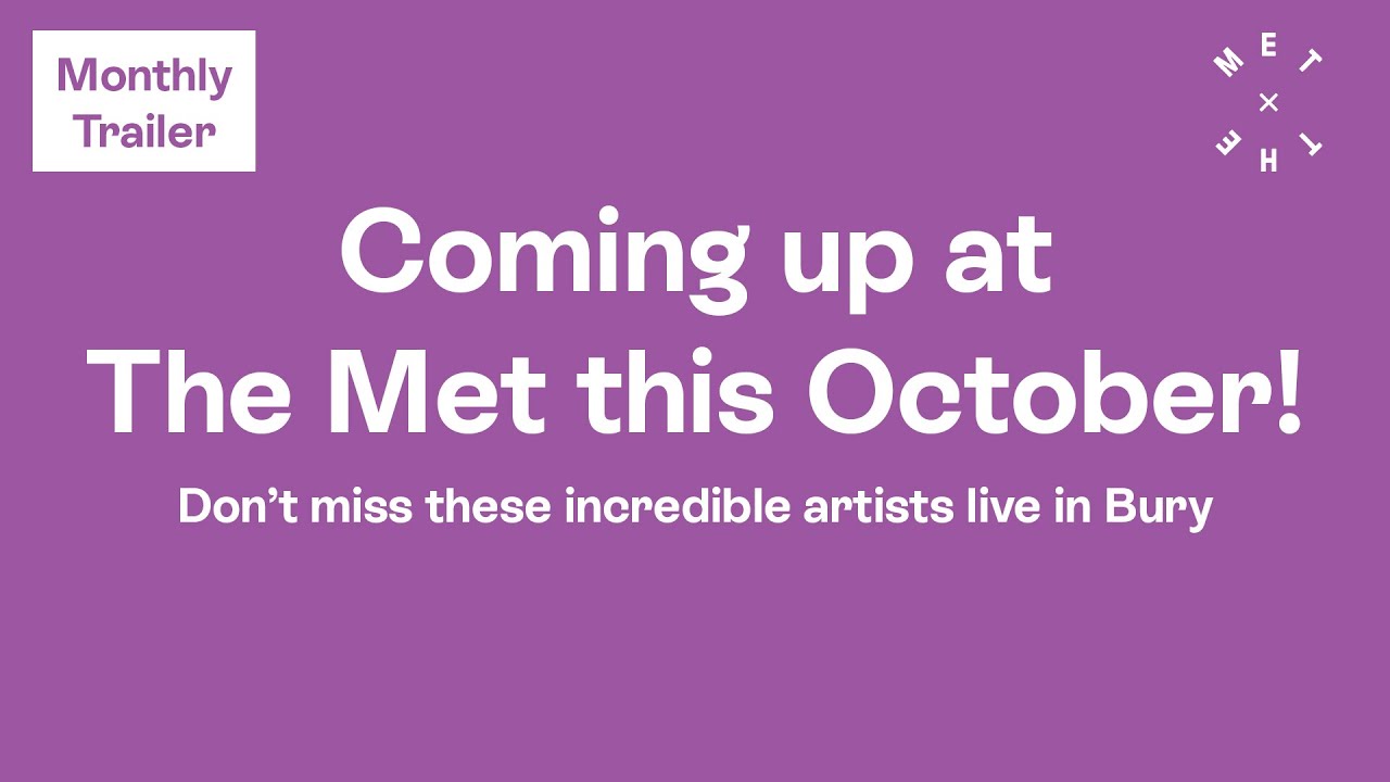 Coming up at The Met in Bury this October!