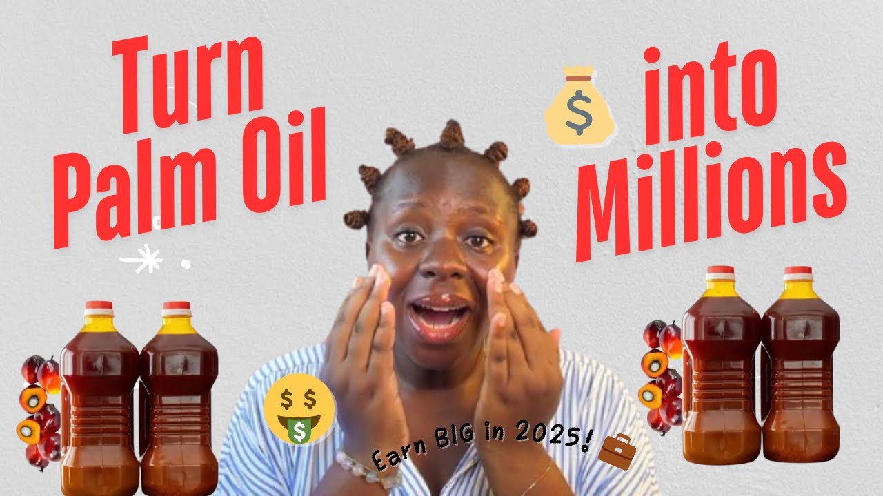 How to Make ₦1 Million/Month from Palm Oil Business in Nigeria (Step-by-Step Guide!)