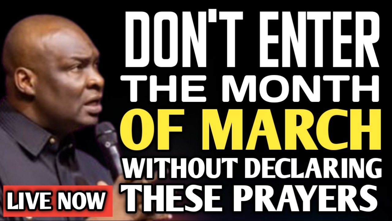 Don't Enter The Month Of March Without Declaring This Powerful Prayer ~ Apostle Joshua Selman