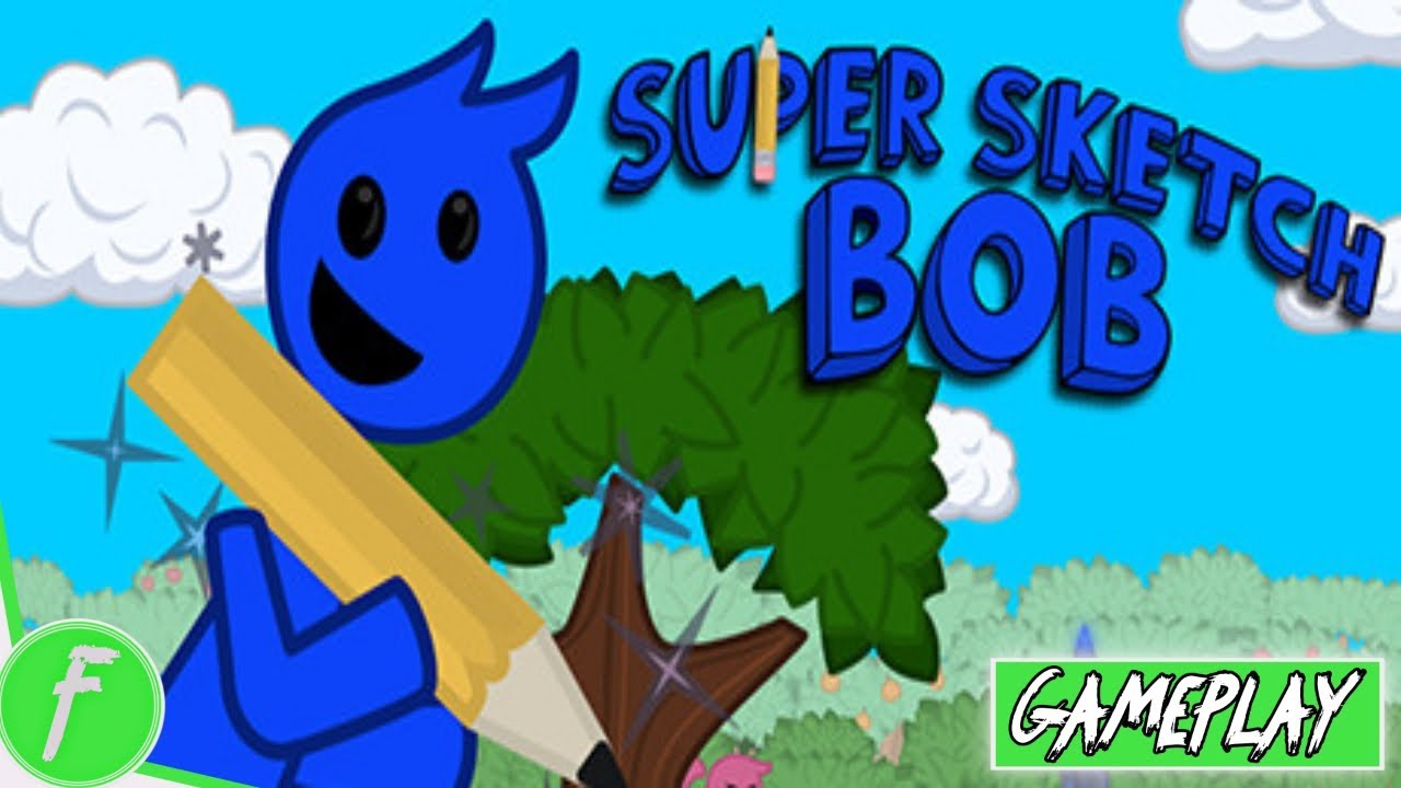 Super Sketch Bob Gameplay HD (PC) | NO COMMENTARY