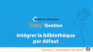 EASY Gestion : Intégrer la bibliothèque par défaut
