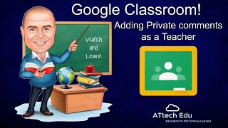 Google Classroom - Teachers making Private comments - Adding comments so only students can see