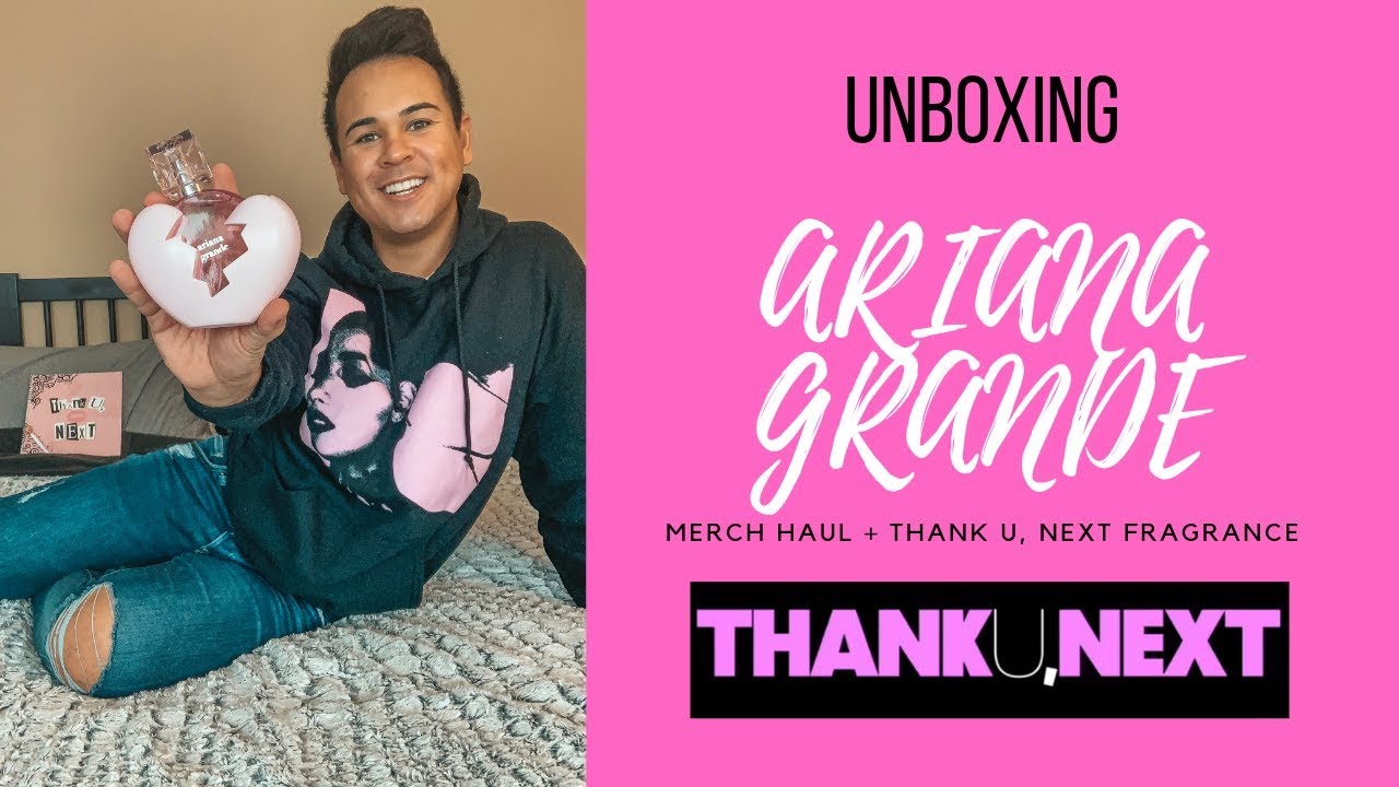 Thank U Next Fragrance Unboxing Ariana Grande Birthday Merch Haul