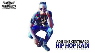 ADJI ONE CENTHIAGO - HIP HOP KADI