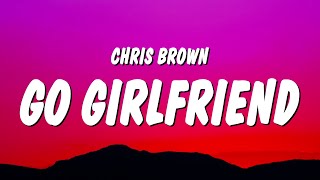 Chris Brown - Go Girlfriend (Lyrics)