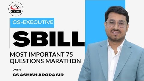 CS Executive -SBILL  Revision - Part 1 -  Dec 2025 - CS ASHISH ARORA