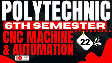 #22 CNC Machine and Automation Mechanical 6th Semester Polytechnic 6th Semester in hindi #astechnic