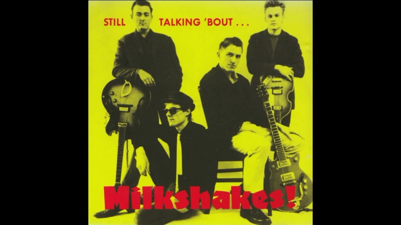 Thee Milkshakes – Still Talking 'Bout Milkshakes! 1992 full album