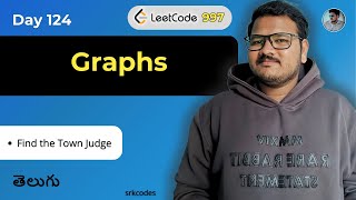 Famous Find the Town Judge Problem in Telugu | Hash Table, Graph Approach | Leetcode 997 | srkcodes Wealth