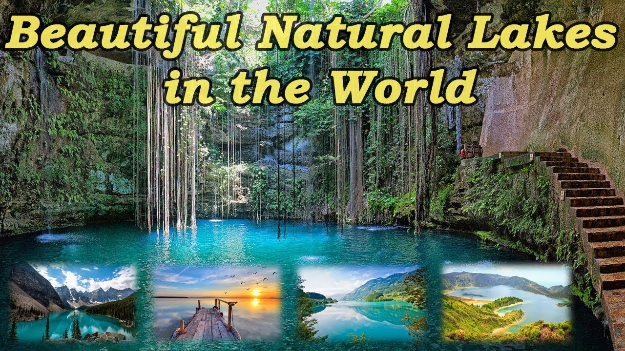 Top 10 Most Beautiful Natural Lakes of the World