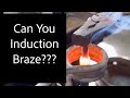 Can You Induction Braze???