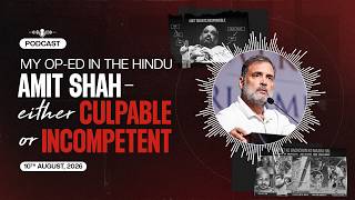 Culpable or Incompetent Amit Shah has nowhere to hide