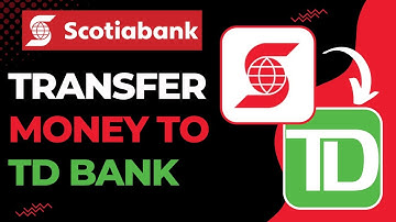 How to Transfer Money from Scotiabank to TD Bank !