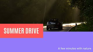 Summer drive 2021 |A few minutes with nature