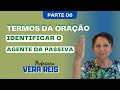 2466 - TERMOS DA ORAÇÃO | PARTE 6 - IDENTIFICAR O AGENTE DA PASSIVA